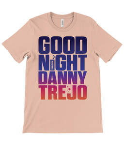 Good Night Danny Trejo T-Shirt