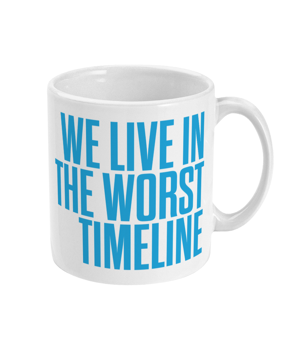 'Worst Timeline' Mug