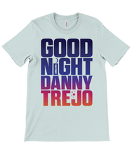 Load image into Gallery viewer, Good Night Danny Trejo T-Shirt